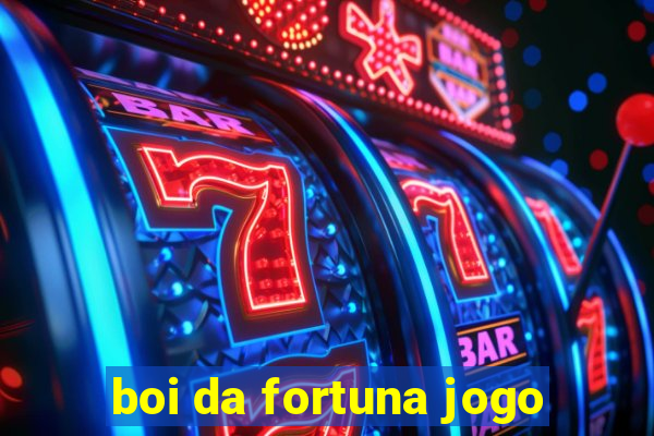 boi da fortuna jogo